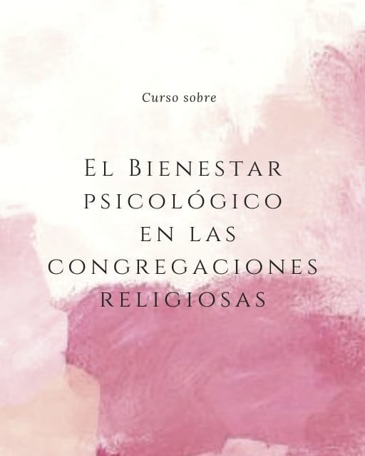 El bienestar psicológico en las congregaciones religiosas