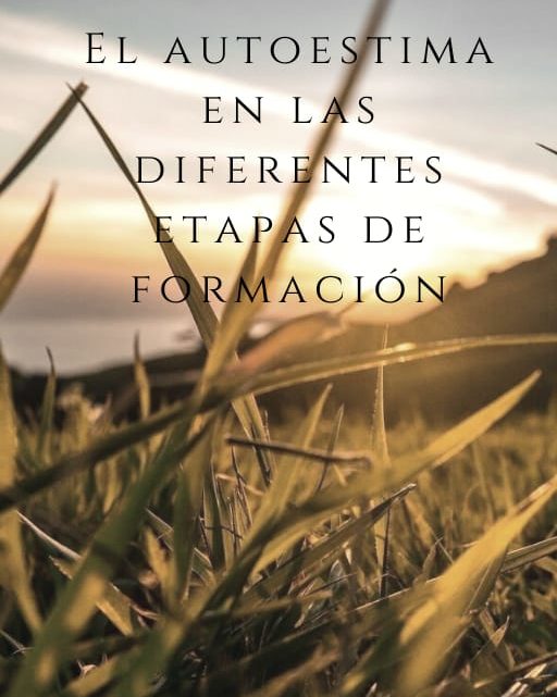 El autoestima en las diferentes etapas de formación