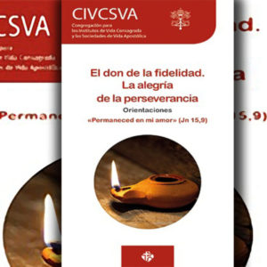 El don de la fidelidad, la alegría de la perseverancia